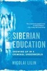 Jonathan Hunt, Nicolai Lilin - Siberian Education: Growing Up in a Criminal Underworld