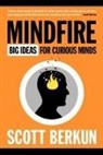 Scott Berkun - Mindfire: Big Ideas for Curious Minds