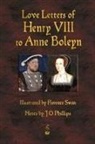 Henry Viii, Henry VIII King of England, Florence Swan - Love Letters of Henry VIII to Anne Boleyn