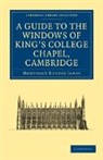 Kenneth Harrison, Harrison Kenneth, Montague Rhodes James, Montague Rhodes Harrison James - Guide to the Windows of King''s College Chapel, Cambridge