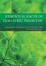 Catherine Bracewell, Catherine Gray Bracewell, Bracewell Catherine, Rosaire Gray, Gray Rosaire, Gurcharan S Rai... - Essential Facts in Geriatric Medicine