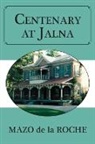 Mazo De La Roche - Centenary at Jalna