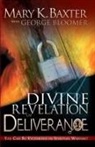 Mary Baxter, Mary K Baxter, Mary K. Baxter, George Bloomer - Divine Revelation of Deliverance