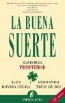 Alex Rovira Celma, Alex Rovira Celma, Álex Rovira Celma, Fernando Trias de Bes, Fernando Trías De Bes - La buena suerte : claves de la prosperidad