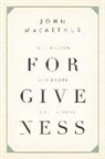 John MacArthur, John F. MacArthur - The Freedom and Power of Forgiveness
