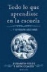 Beth Coates, Elisabeth Foley - Todo lo que aprendiste en la escuela y olvidaste más tarde