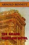 Arnold Bennett - The Grand Babylon Hotel