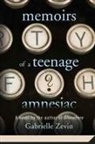 Gabrielle Zevin - Memoirs of a Teenage Amnesiac