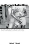 Kelly Kelly Thibault, First Last, Kelly Thibault, Kelly J Thibault, Kelly J. Thibault - Leather & Latex Care