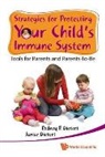 Janice Dietert, Janice M Dietert, Janice M. Dietert, Rodney R Dietert, Rodney R. Dietert, Janice M Dietert... - Strategies For Protecting Your Child's Immune System: Tools For Parents And Parents-to-be
