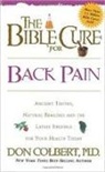 Don Colbert, Donald Colbert, M D Don Colbert, MD Don Colbert - The Bible Cure for Back Pain