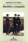 Enrique Vila-Matas - Bartleby y compañía
