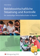 Mathia Emde, Mathias Emde, Matthias Emde, Herbert Hartwig - Betriebswirtschaftliche Steuerung und Kontrolle für Wirtschaftsschulen in Bayern: Betriebswirtschaftliche Steuerung und Kontrolle für die zweistufige Wirtschaftsschule in Bayern