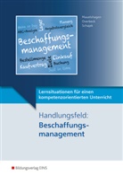 Sebastia Mauelshagen, Sebastian Mauelshagen, Dir Overbeck, Dirk Overbeck, Schajek, Mar Schajek... - Lernsituationen für einen kompetenzorientierten Unterricht: Handlungsfeld: Beschaffungsmanagement
