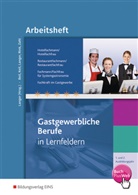 Sabin Beil, Sabine Beil, Werne Fürst, Claudi Keil, Claudia Keil, Birgit Langer... - Gastgewerbliche Berufe in Lernfeldern: Hotelfachmann/-frau, Restaurantfachmann/-frau, Fachmann/-frau für Systemgastronomie, Fachkraft im Gastgewerbe