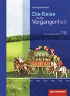 Annette Adam, Andreas Klingeberg, Christian Machate, Franziska Schönball, Uta Usener, Kristof Wenger... - Die Reise in die Vergangenheit, Ausgabe 2016 für Berlin und Brandenburg: Die Reise in die Vergangenheit - Ausgabe 2017 für Berlin und Brandenburg
