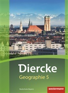Kari Fuchs, Karin Fuchs, Arne Kahl, Michae Kozel, Michael Kozel, Hans Kronfeldner... - Diercke Geographie, Ausgabe 2017 für Realschulen in Bayern: Diercke Geographie - Ausgabe 2017 für Realschulen in Bayern
