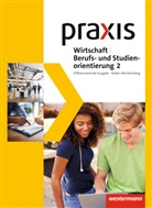 Franzisk Birke, Franziska Birke, Han Kaminski, Hans Kaminski, Michael Koch, Michael u a Koch... - Praxis WBS, Differenzierende Ausgabe 2016 für Baden-Württemberg - 2: Praxis WBS - Differenzierende Ausgabe 2016 für Baden-Württemberg