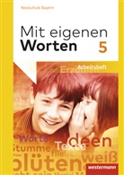 Stefanie Bräuer, Yvonne Hörmann, Karol Kaindl, Karola Kaindl, Adelhei Kaufmann, Adelheid Kaufmann... - Mit eigenen Worten, Realschule Bayern (2015): Mit eigenen Worten - Sprachbuch für bayerische Realschulen Ausgabe 2016