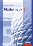 Nikol Eichenlaub, Nikola Eichenlaub, Franz-Jose Götz, Franz-Josef Götz, Bernd Liebau - Mathematik, Ausgabe 2016 für Realschulen in Bayern: Mathematik - Ausgabe 2016 für Realschulen in Bayern