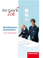 Andrea Bock, Andreas Bock, Marc Juran, Marco Juran, Katrin Michl, Katrin u a Michl... - Der Gast & ich: Hotelfachmann/Hotelfachfrau, Schülerband 1. bis 3. Ausbildungsjahr