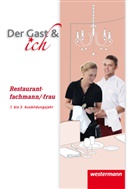 Andrea Bock, Andreas Bock, Marc Juran, Marco Juran, Carolin Kütemeyer, Carolin u a Kütemeyer... - Der Gast & ich: Restaurantfachmann/Restaurantfachfrau, Schülerband 1. bis 3. Ausbildungsjahr