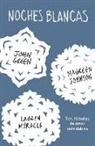John Green, Maureen Johnson, Lauren Myracle - Noches blancas: Tres historias de amor inolvidables / Let it Snow