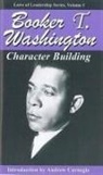 Booker T Washington, Booker T. Washington - Character Building