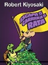 Robert Kiyosaki, Robert T Kiyosaki, Robert T. Kiyosaki - Escape de la carrera de la rata; Rich Dad s Escape from the Rat
