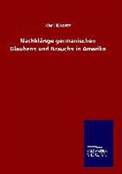 Karl Knortz - Nachklänge germanischen Glaubens und Brauchs in Amerika
