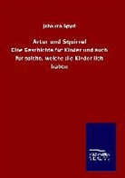 Johanna Spyri - Artur und Squirrel