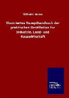 Wilhelm Hamm - Illustriertes Rezepthandbuch der praktischen Destillation für Industrie, Land- und Hauswirtschaft