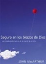 John Macarthur, John F. MacArthur - Seguro en los brazos de Dios