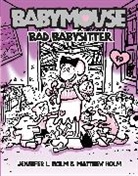 Jennifer L Holm, Jennifer L. Holm, Matthew Holm, Jennifer L. Holm, Matthew Holm - Babymouse #19: Bad Babysitter
