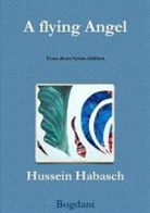 Hussein Habasch - A Flying Angel