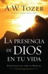 A W Tozer, A. W. Tozer - La Presencia de Dios En Tu Vida