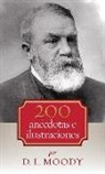 Dwight Moody - 200 Anécdotas E Ilustraciones