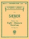 Ferdinand Sieber - 36 Eight-Measure Vocalises For Soprano Op.92