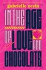 Gabrielle Zevin - In the Age of Love and Chocolate