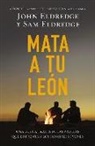 John Eldredge, Sam Eldredge - Mata a tu león