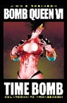 Joseph Carriker, David Chart, Joshua J. Frost, Lee Hammock, John Hay, Jimmie Robinson... - Bomb Queen Volume 6: Time Bomb