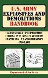 Army, Department Of The Army, U.S. Department of the Army - U.S. Army Explosives and Demolitions Handbook