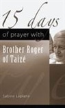 Sabine Laplane - 15 Days of Prayer with Brother Roger of Taizé