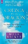 Mike Bickle - Crezca En La Oración: Una Guía Definitiva Para Hablar Con Dios / Growing in Pra Yer: A Real-Life Guide to Talking with God