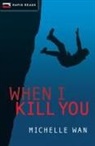 Michelle Wan - When I Kill You