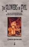 Charles P. Baudelaire - The Flowers of Evil and Other Poems