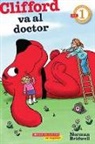 Norman Bridwell - Clifford Va al Doctor: (Spanish Language Edition Of Scholastic Reader Level 1: Clifford Goes To The Doctor)