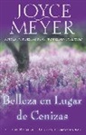 Joyce Meyer - Belleza en Lugar de Cenizas