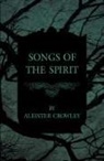 Aleister Crowley - Songs of the Spirit