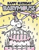 Jennifer L Holm, Jennifer L. Holm, Matt Holm, Matthew Holm, Jennifer L. Holm, Matthew Holm - Babymouse #18: Happy Birthday, Babymouse